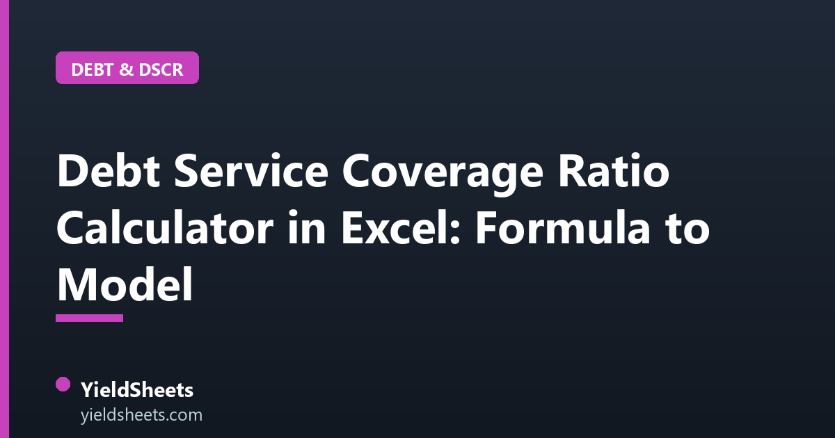 Debt Service Coverage Ratio Calculator in Excel: Formula to Model