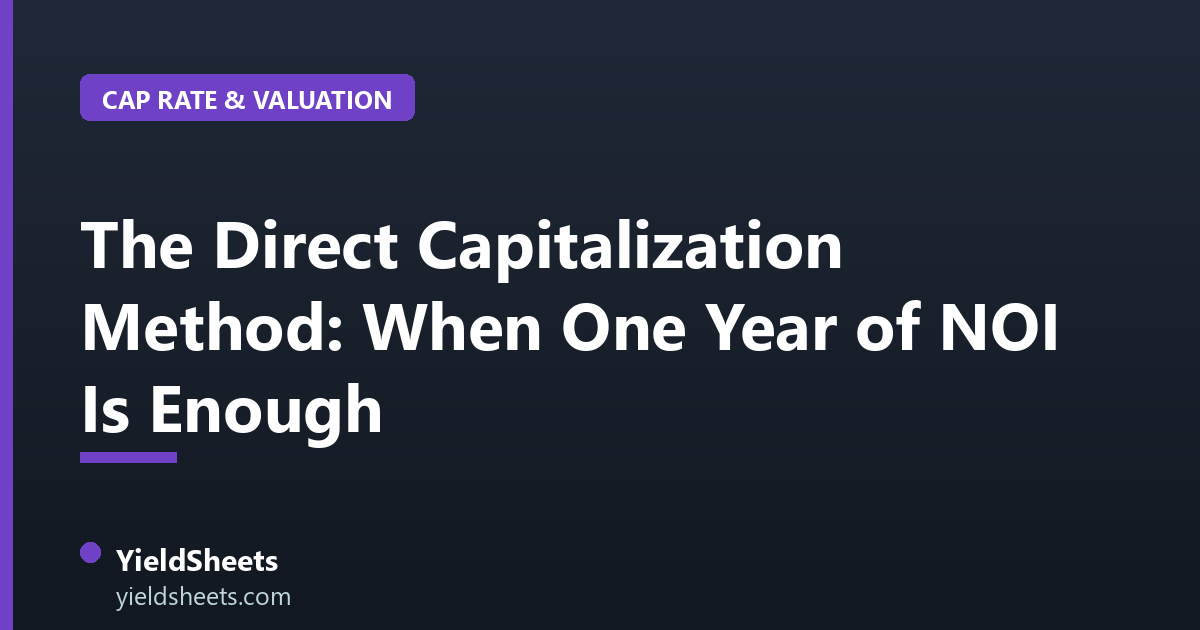 The Direct Capitalization Method: When One Year of NOI Is Enough