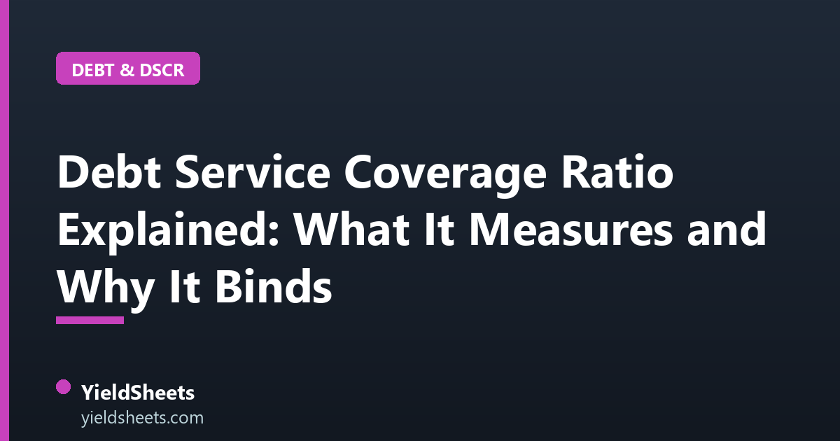 Debt Service Coverage Ratio Explained: What It Measures and Why It Binds