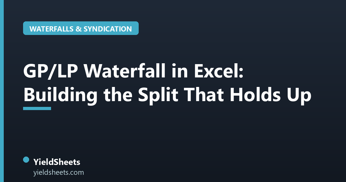 GP/LP Waterfall in Excel: Building the Split That Holds Up
