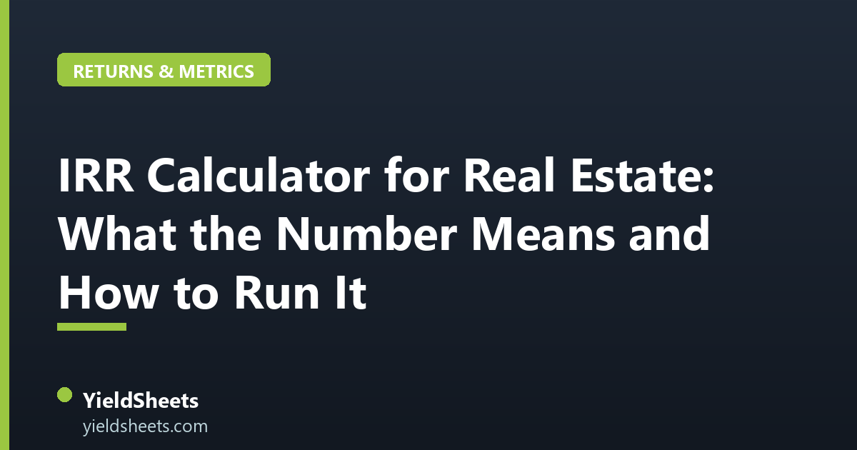 IRR Calculator for Real Estate: What the Number Means and How to Run It