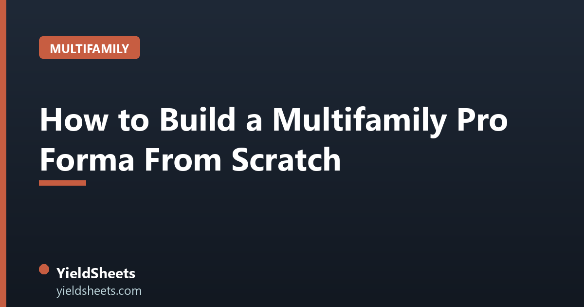 How to Build a Multifamily Pro Forma From Scratch