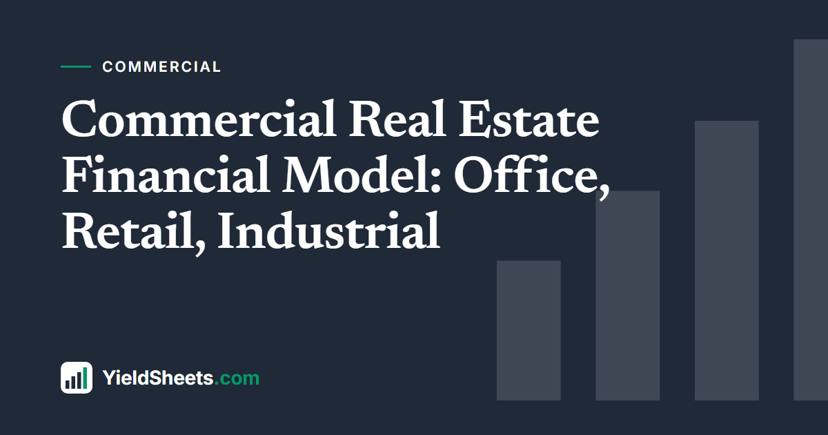 Commercial Real Estate Financial Model: Office, Retail, Industrial