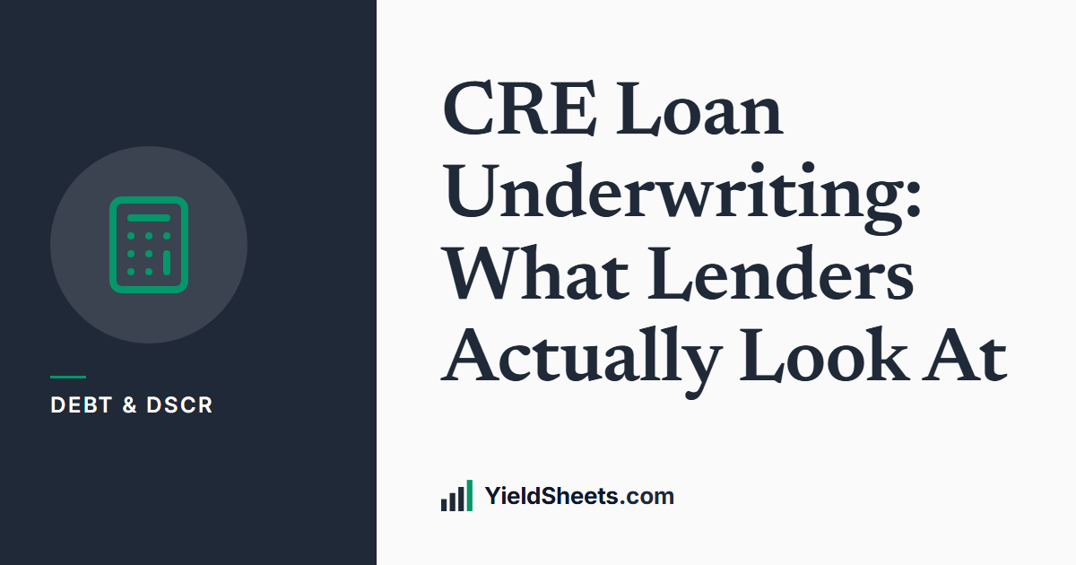 CRE Loan Underwriting: What Lenders Actually Look At