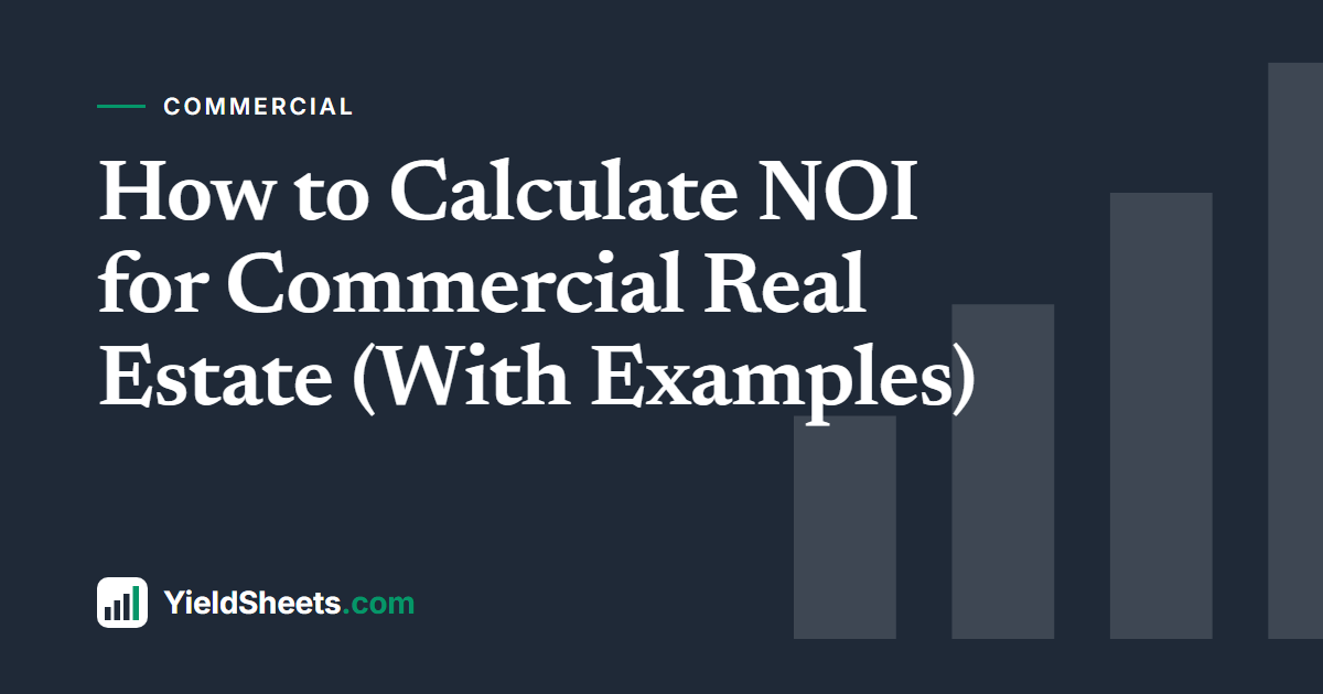How to Calculate NOI for Commercial Real Estate (With Examples)