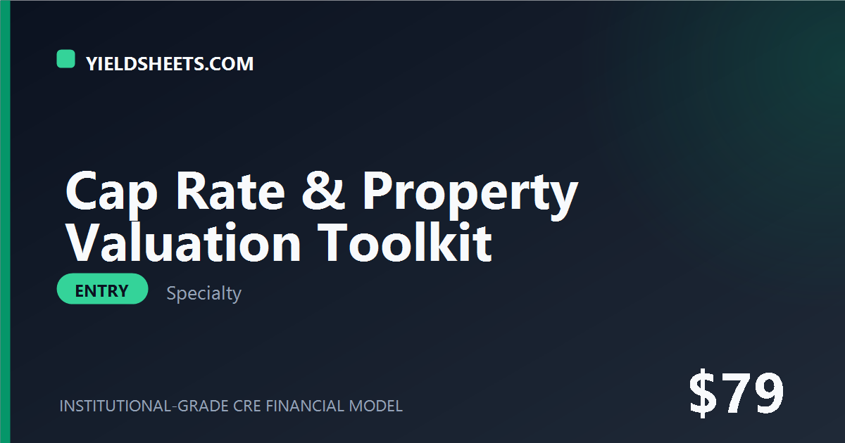 Cap Rate & Property Valuation Toolkit